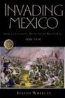 Invading Mexico America's Continental Dream and the Mexican War 18461848