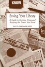 Saving Your Library A Guide to Getting Using and Keeping the Power You Need