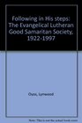 Following in His steps: The Evangelical Lutheran Good Samaritan Society, 1922-1997
