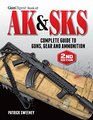 Gun Digest Book of the AK  SKS Complete Guide to Guns Gear and Ammunition