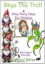 Skye the Troll and Other Fairy Tales for Children