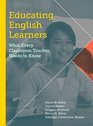 Educating English Learners What Every Classroom Teacher Needs to Know