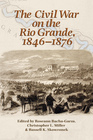 Civil War on the Rio Grande (Elma Dill Russell Spencer Series in the West and Southwest)