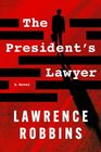 The President's Lawyer A Novel