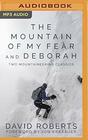 The Mountain of My Fear and Deborah Two Mountaineering Classics