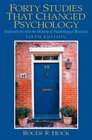 Forty Studies that Changed Psychology  Explorations into the History of Psychological Research