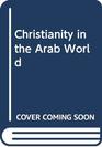 Christianity in the Arab World