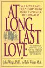 At Long Last Love Sage Advice and True Stories from America's Premier Matchmakers
