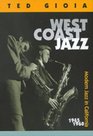 West Coast Jazz Modern Jazz in California 19451960