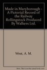 Made in Maryborough  A Pictorial Record of the Railway Rollingstock Produced By Walkers Ltd