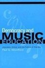 Democracy And Music Education Liberalism Ethics And The Politics Of Practice
