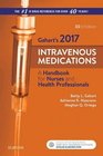 2017 Intravenous Medications A Handbook for Nurses and Health Professionals 33e