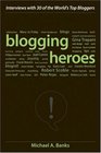 Blogging Heroes Interviews with 30 of the World's Top Bloggers