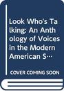Look Who's Talking An Anthology of Voices in the Modern American Short Stories
