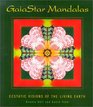 GaiaStar Mandalas Ecstatic Visions of the Living Earth