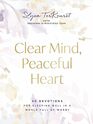 Clear Mind Peaceful Heart 50 Devotions for Sleeping Well in a World Full of Worry