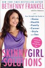Skinnygirl Solutions Your StraightUp Guide to Home Health Family Career Style and Sex
