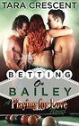 Betting on Bailey: A MFM Menage Romance (Playing For Love)