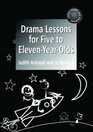 Drama Lessons for Five to Eleven YearOlds