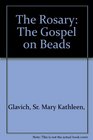 The Rosary The Gospel on Beads