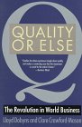 Quality or Else The Revolution in World Business