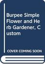 Burpee Simple Flower and Herb Gardener Custom