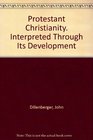 Protestant Christianity Interpreted Through its Development
