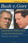 Bush V Gore Exposing the Hidden Crisis in American Democracy Abridged and Updated