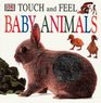 Baby Animals (Touch and Feel)