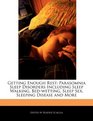 Getting Enough Rest Parasomnia Sleep Disorders Including Sleep Walking Bedwetting Sleep Sex Sleeping Disease and More