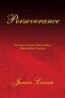 Perseverance The Story of Anne Sullivan Macy