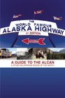 The WorldFamous Alaska Highway A Guide to the Alcan  Other Wilderness Roads of the North
