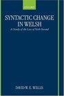 Syntactic Change in Welsh A Study of the Loss of the VerbSecond