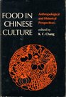 Food in Chinese Culture Antropological and Historical Perspectives