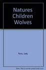 Natures Children Wolves