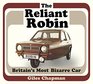 The Reliant Robin Britains Most Bizarre Car