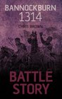 Battle Story Bannockburn 1314
