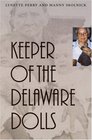 Keeper of the Delaware Dolls