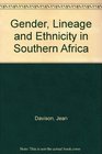 Gender Lineage And Ethnicity In Southern Africa