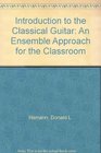 Introduction to the Classical Guitar An Ensemble Approach for the Classroom
