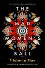 The Mad Women's Ball A Novel
