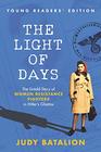 The Light of Days Young Readers Edition The Untold Story of Women Resistance Fighters in Hitler's Ghettos
