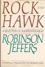 Rock and Hawk  A Selection of Shorter Poems by Robinson Jeffers