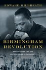 Birmingham Revolution Martin Luther King Jr's Epic Challenge to the Church