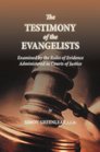 An Examination of the Testimony of the Four Evangelists By the Rules of Evidence Administered in Courts of Justice