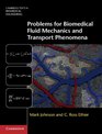 Problems for Biomedical Fluid Mechanics and Transport Phenomena