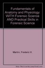 Fundamentals of Anatomy and Physiology WITH Forensic Science AND Practical Skills in Forensic Science