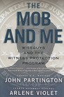 The Mob and Me: Wiseguys and the Witness Protection Program