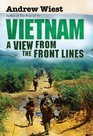 Vietnam A View From the Front Lines