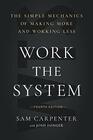 Work the System The Simple Mechanics of Making More and Working Less